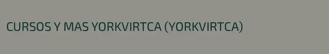 CURSOS Y MAS YORKVIRTCA (YORKVIRTCA)